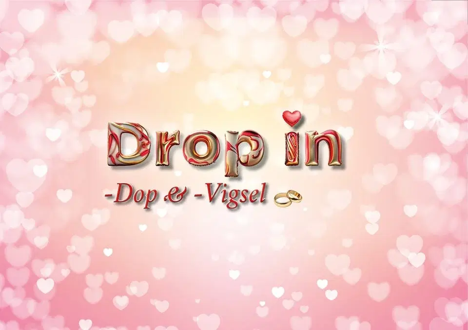Drop in - Dop & Vigsel
