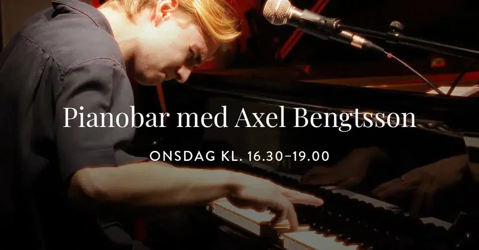 Pianobar med Axel Bengtsson på Hôtel Eggers 🎹